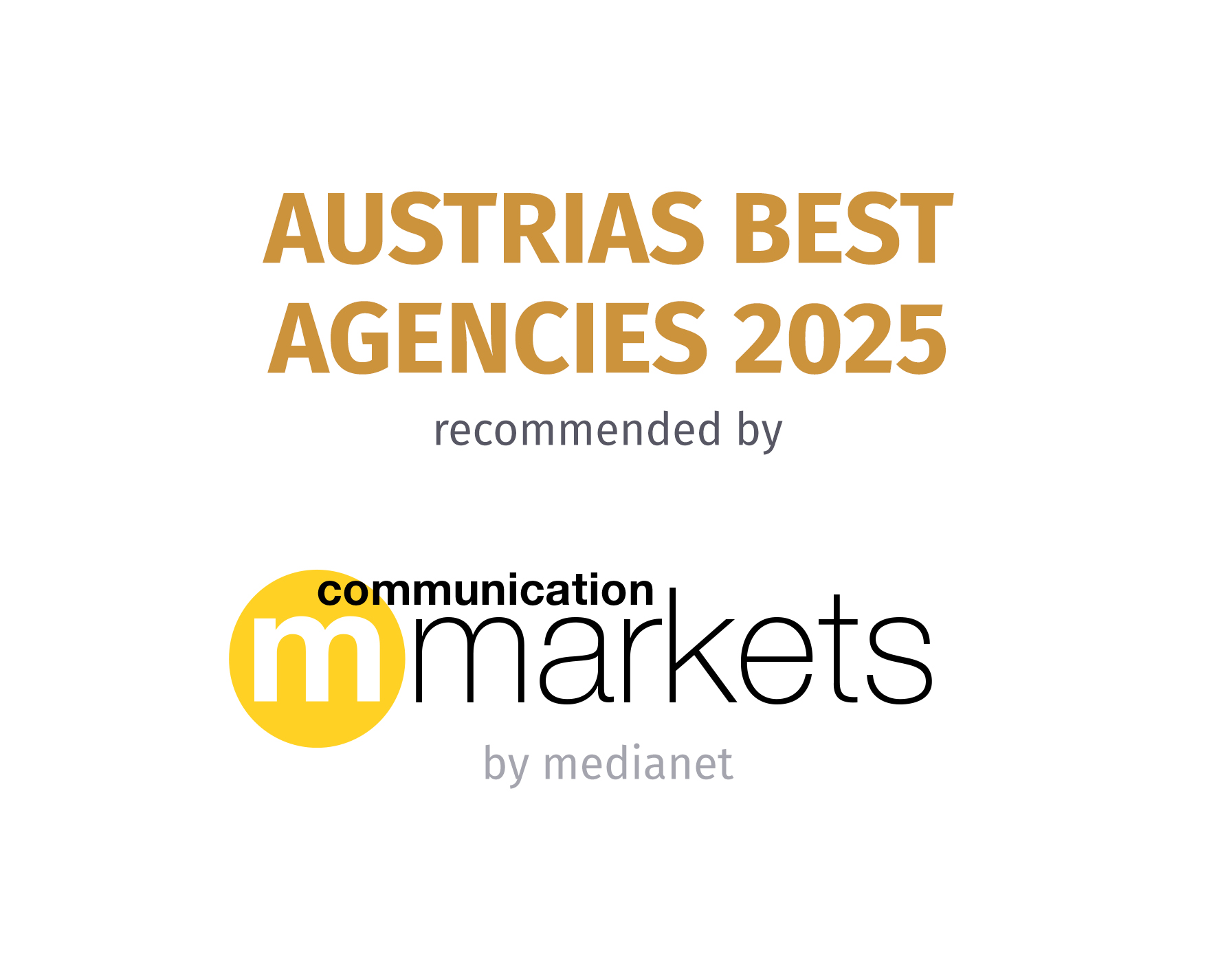 Textgrafik mit den „Besten Agenturen Österreichs 2025“ – empfohlen von Kommunikationsmärkten, wobei das „m“ in Märkten in einem gelben Kreis steht – hebt die Spitzenleistungen von Agenturen und Digitalagenturen hervor, die von medianet anerkannt wurden.